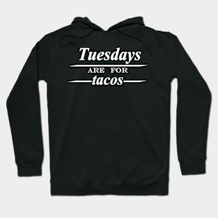 Tuesdays are for tacos Hoodie